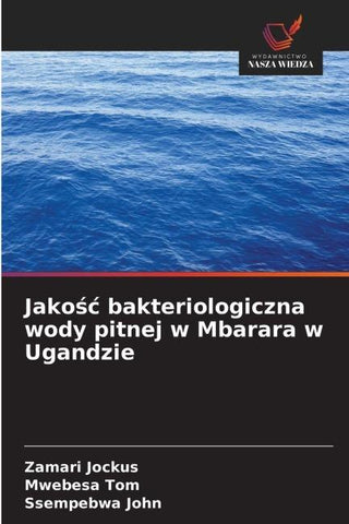 Jako¿¿ bakteriologiczna wody pitnej w Mbarara w Ugandzie