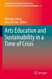 Arts Education and Sustainability in a Time of Crisis