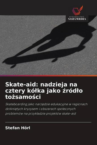 Skate-aid: nadzieja na cztery kó¿ka jako ¿ród¿o to¿samo¿ci