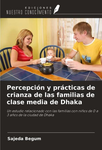 Percepción y prácticas de crianza de las familias de clase media de Dhaka
