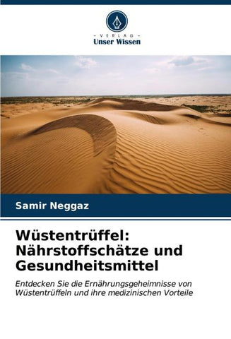 Wüstentrüffel: Nährstoffschätze und Gesundheitsmittel