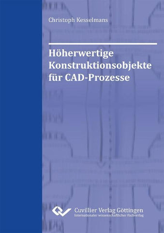 Höherwertige Konstruktionsobjekte für CAD-Prozesse