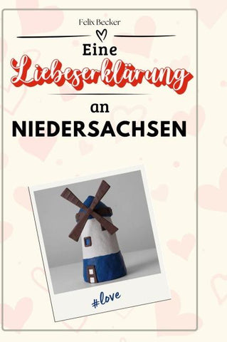 Eine Liebeserklärung an Niedersachsen