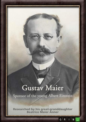 Gustav Maier. Sponsor of the young Albert Einstein
