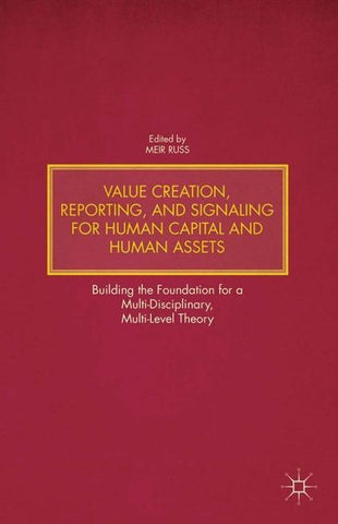 Value Creation, Reporting, and Signaling for Human Capital and Human Assets