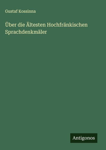 Über die Ältesten Hochfränkischen Sprachdenkmäler