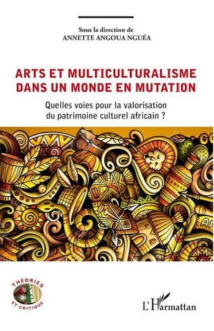 Arts et multiculturalisme dans un monde en mutation