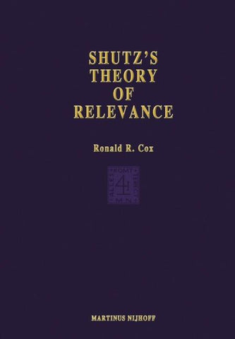 Schutz’s Theory of Relevance: A Phenomenological Critique