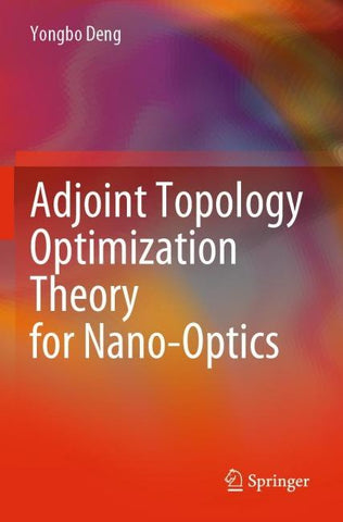 Adjoint Topology Optimization Theory for Nano-Optics