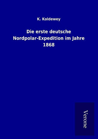 Die erste deutsche Nordpolar-Expedition im Jahre 1868