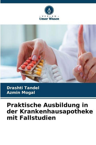 Praktische Ausbildung in der Krankenhausapotheke mit Fallstudien