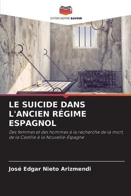 LE SUICIDE DANS L'ANCIEN RÉGIME ESPAGNOL