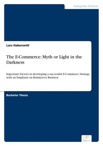 The E-Commerce: Myth or Light in the Darkness