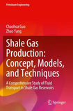 Shale Gas Production: Concept, Models, and Techniques
