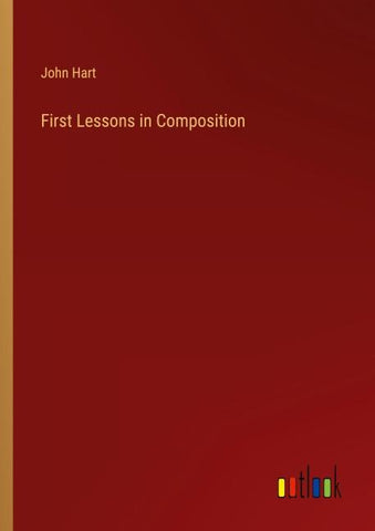 First Lessons in Composition