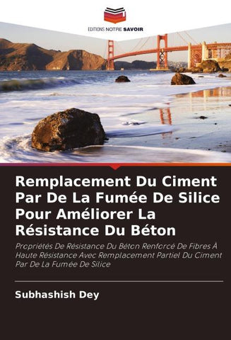 Remplacement Du Ciment Par De La Fumée De Silice Pour Améliorer La Résistance Du Béton