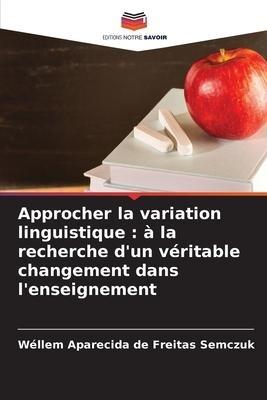 Approcher la variation linguistique : à la recherche d'un véritable changement dans l'enseignement