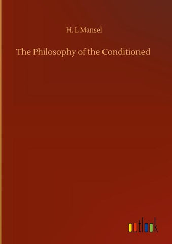 The Philosophy of the Conditioned
