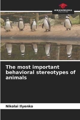 The most important behavioral stereotypes of animals