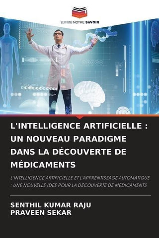 L'INTELLIGENCE ARTIFICIELLE : UN NOUVEAU PARADIGME DANS LA DÉCOUVERTE DE MÉDICAMENTS