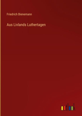 Aus Livlands Luthertagen
