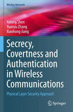 Secrecy, Covertness and Authentication in Wireless Communications