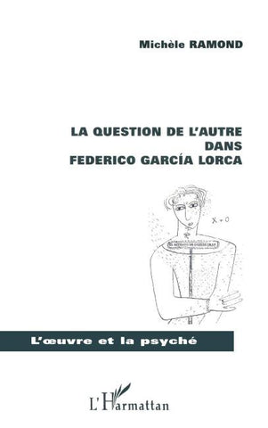 LA QUESTION DE L'AUTRE DANS FEDERICO GARCIA LORCA