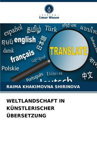 WELTLANDSCHAFT IN KÜNSTLERISCHER ÜBERSETZUNG