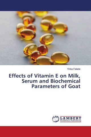 Effects of Vitamin E on Milk, Serum and Biochemical Parameters of Goat