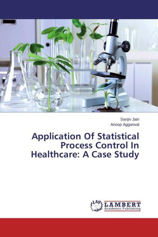 Application Of Statistical Process Control In Healthcare: A Case Study