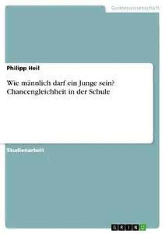 Wie männlich darf ein Junge sein? Chancengleichheit in der Schule