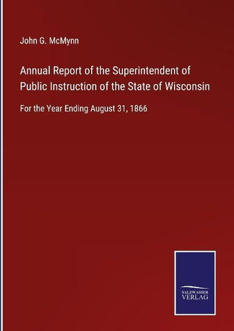 Annual Report of the Superintendent of Public Instruction of the State of Wisconsin