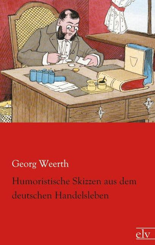 Humoristische Skizzen aus dem deutschen Handelsleben