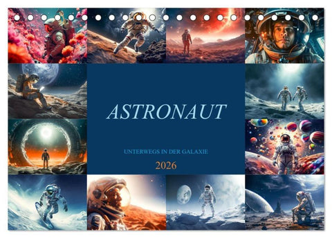 Astronaut - Unterwegs in der Galaxie (Tischkalender 2026 DIN A5 quer), CALVENDO Monatskalender