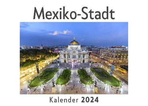 Mexiko-Stadt (Wandkalender 2024, Kalender DIN A4 quer, Monatskalender im Querformat mit Kalendarium, Das perfekte Geschenk)