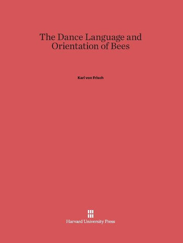 The Dance Language and Orientation of Bees