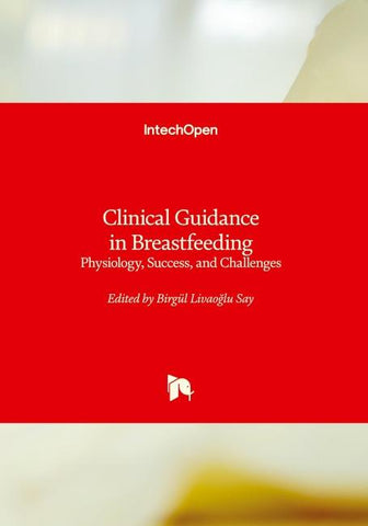 Clinical Guidance in Breastfeeding - Physiology, Success, and Challenges