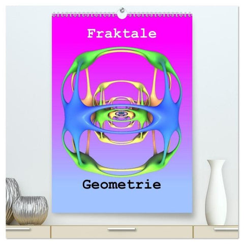 Fraktale Geometrie (hochwertiger Premium Wandkalender 2026 DIN A2 hoch), Kunstdruck in Hochglanz