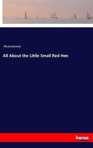 All About the Little Small Red Hen