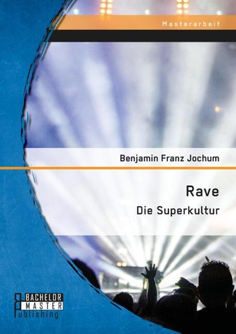 Rave: Die Superkultur
