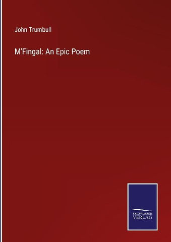 M'Fingal: An Epic Poem