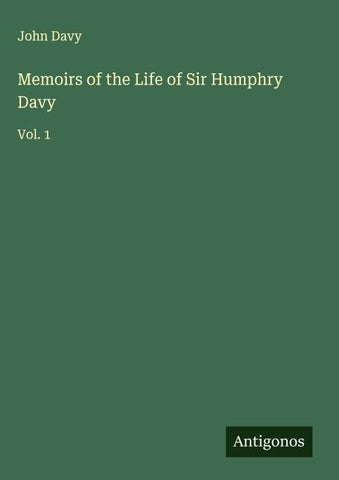Memoirs of the Life of Sir Humphry Davy