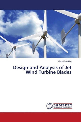 Design and Analysis of Jet Wind Turbine Blades