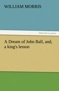 A Dream of John Ball, and, a king's lesson