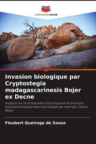 Invasion biologique par Cryptostegia madagascarinesis Bojer ex Decne