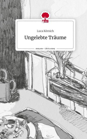 Ungelebte Träume. Life is a Story - story.one