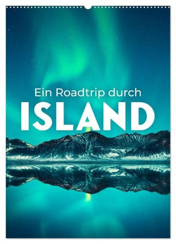 Ein Roadtrip durch Island (Wandkalender 2026 DIN A2 hoch), CALVENDO Monatskalender