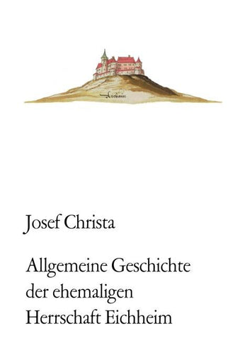 Allgemeine Geschichte der ehemaligen Herrschaft Eichheim