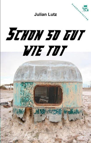 Schon so gut wie tot