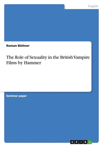 The Role of Sexuality in the British Vampire Films by Hammer